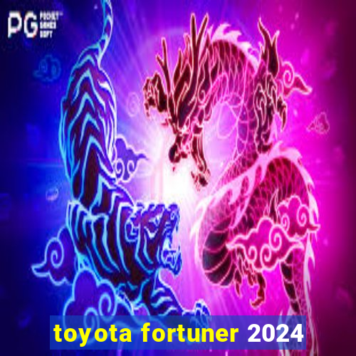 toyota fortuner 2024